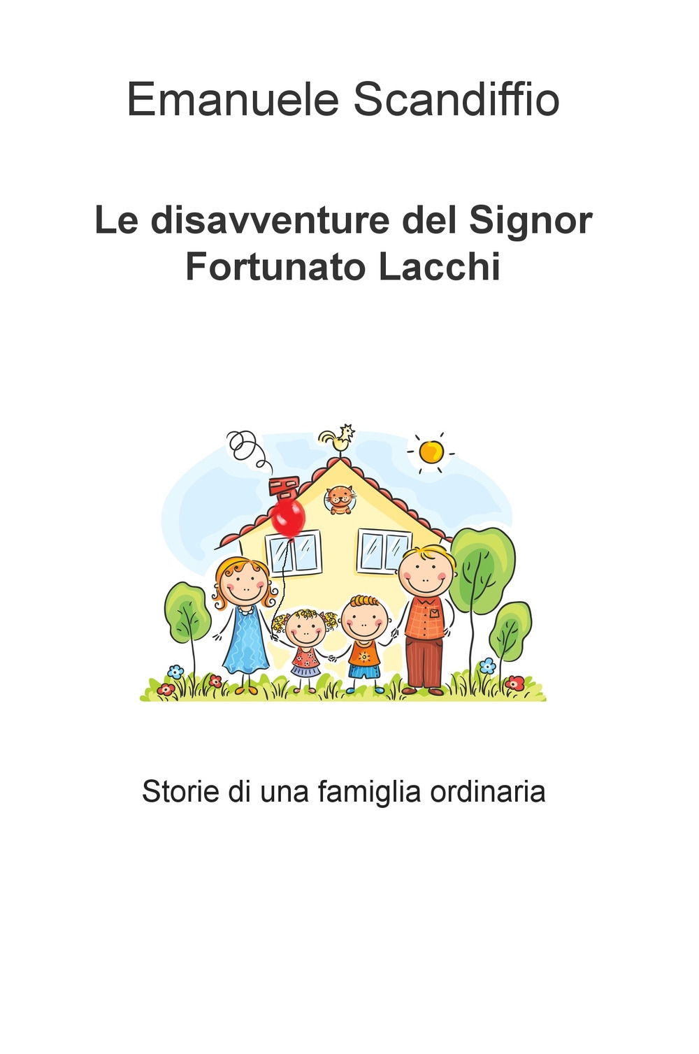 Le disavventure del signor Fortunato Lacchi. Storie di una famiglia ordinaria