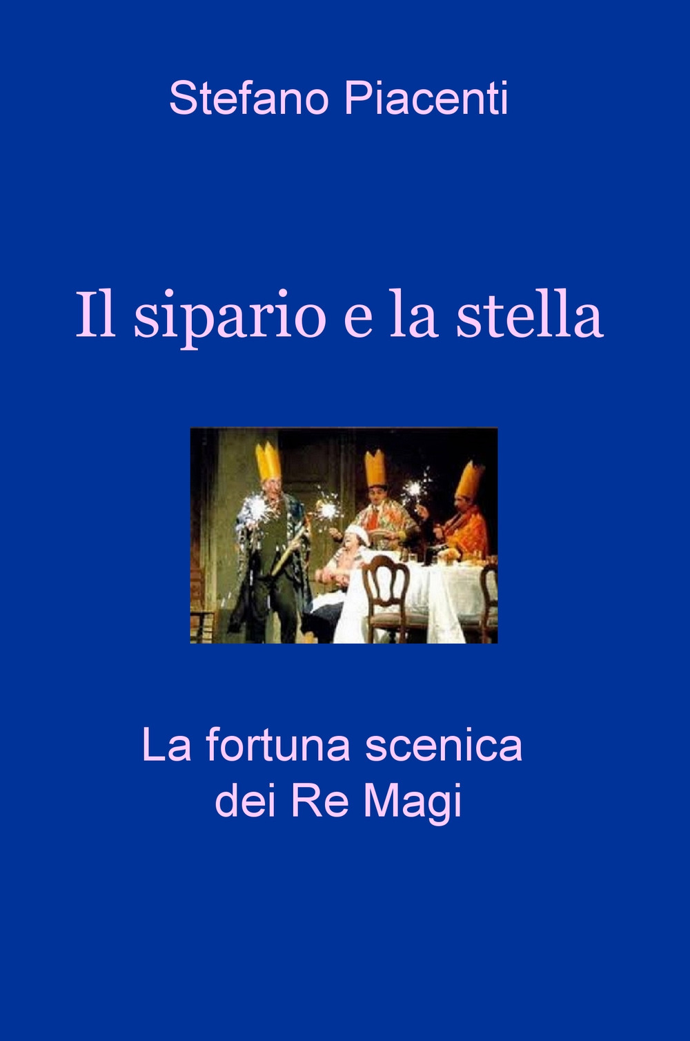 Il sipario e la stella. La fortuna scenica dei re magi