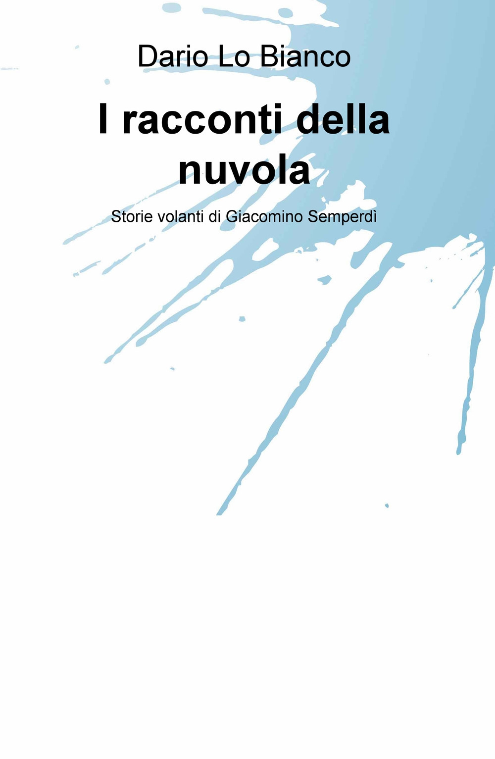 I racconti della nuvola. Storie volanti di Giacomino Semperdi