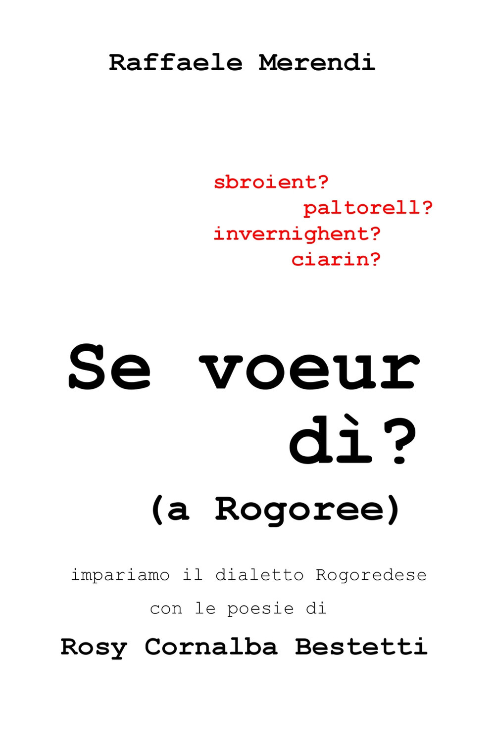 Se voeur di (a Rogoree)