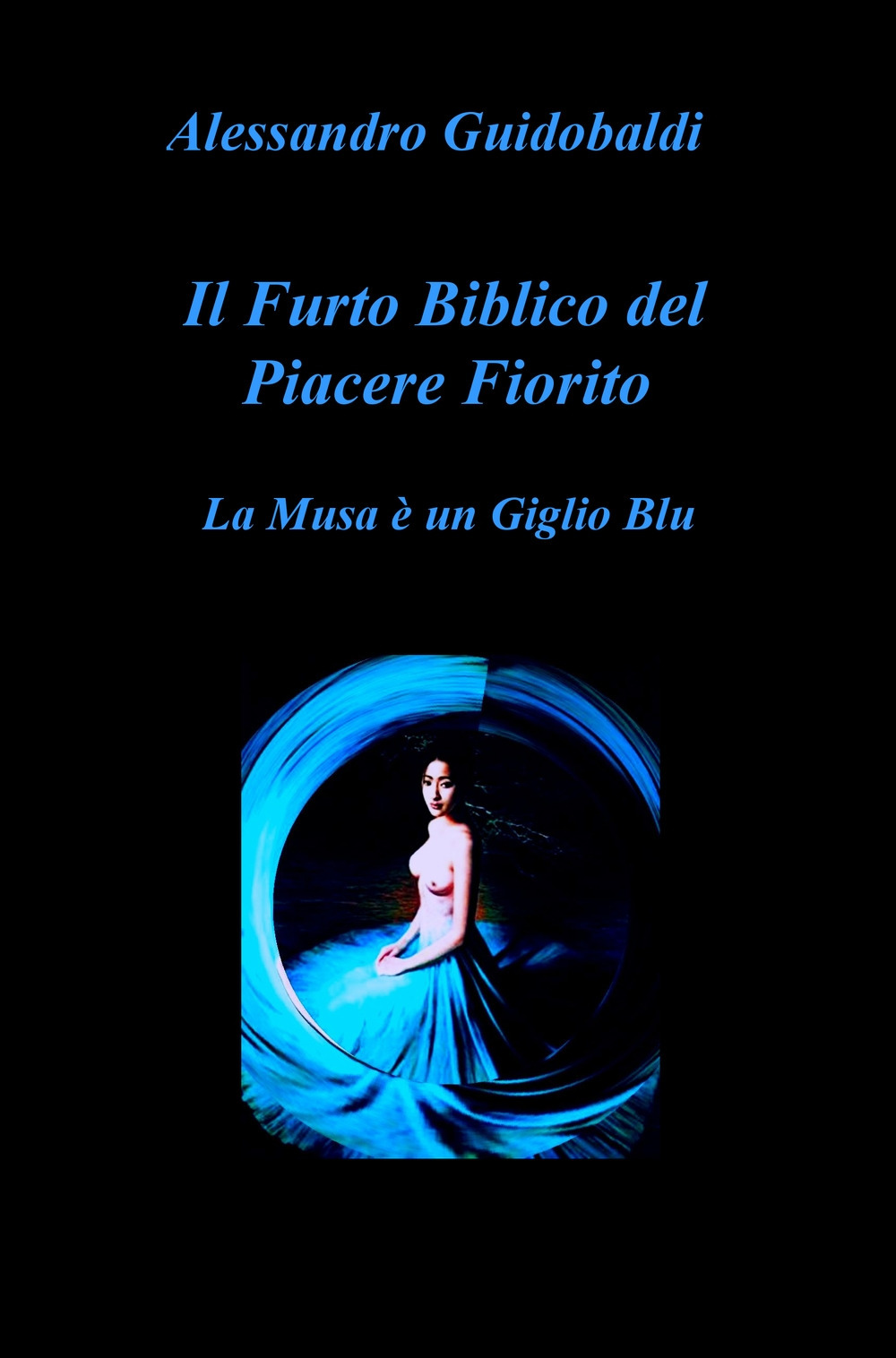 Il furto biblico del piacere fiorito. La musa è un giglio blu