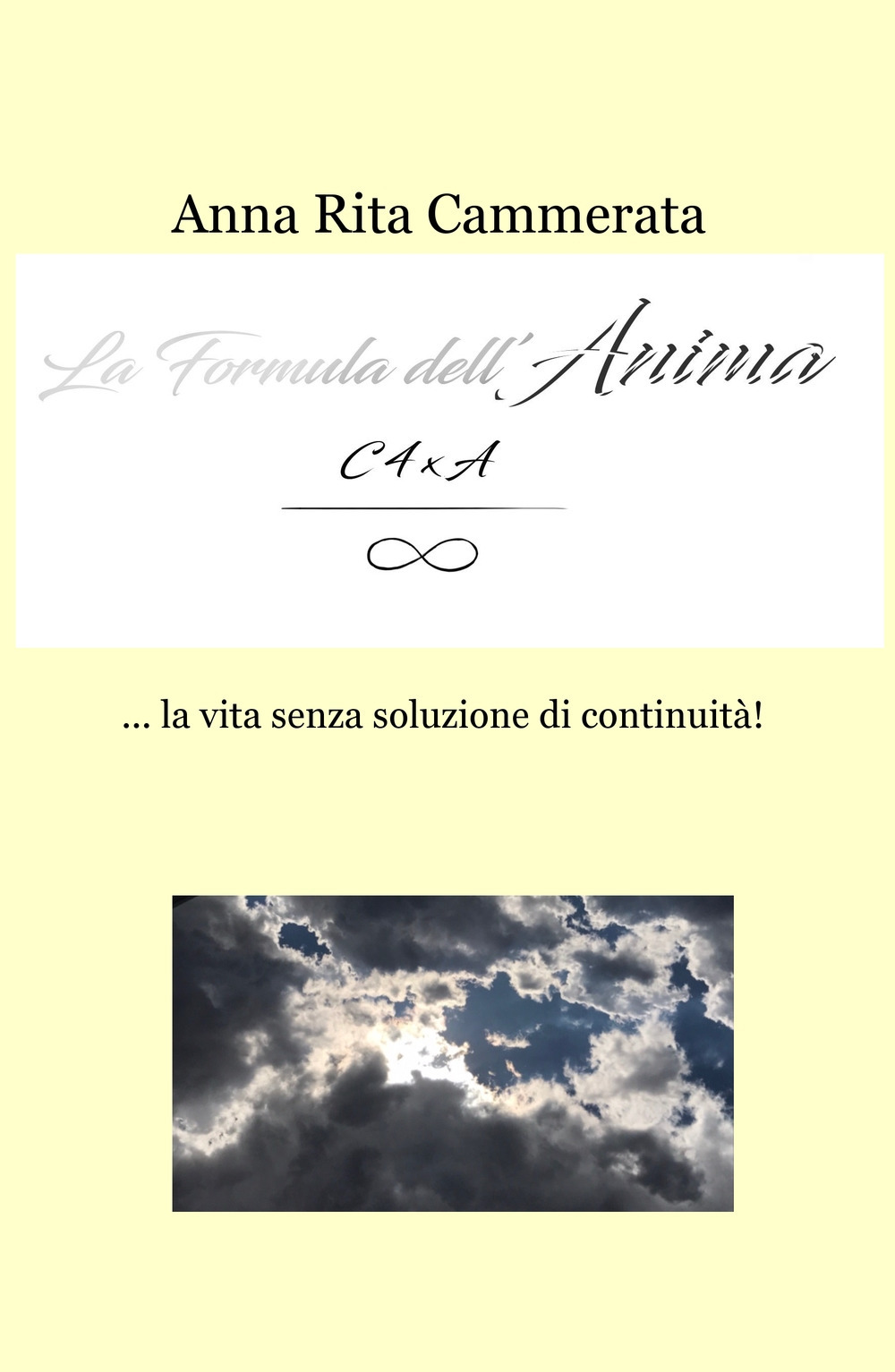 La formula dell'anima... la vita senza soluzione di continuità!