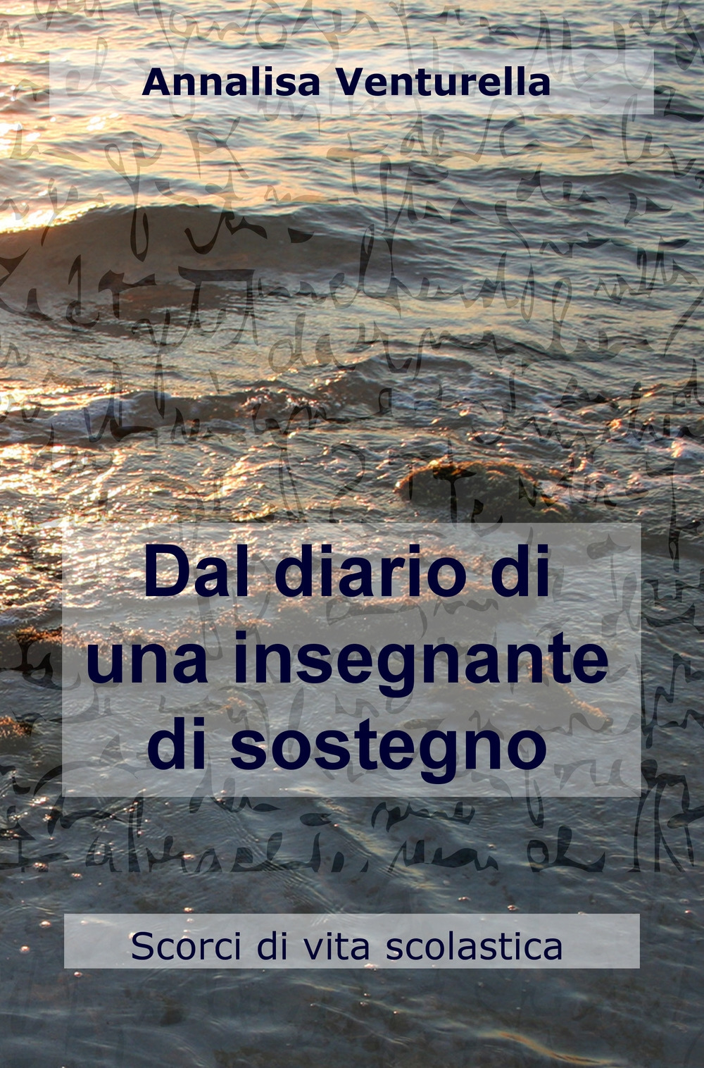 Dal diario di una insegnante di sostegno. Scorci di vita scolastica