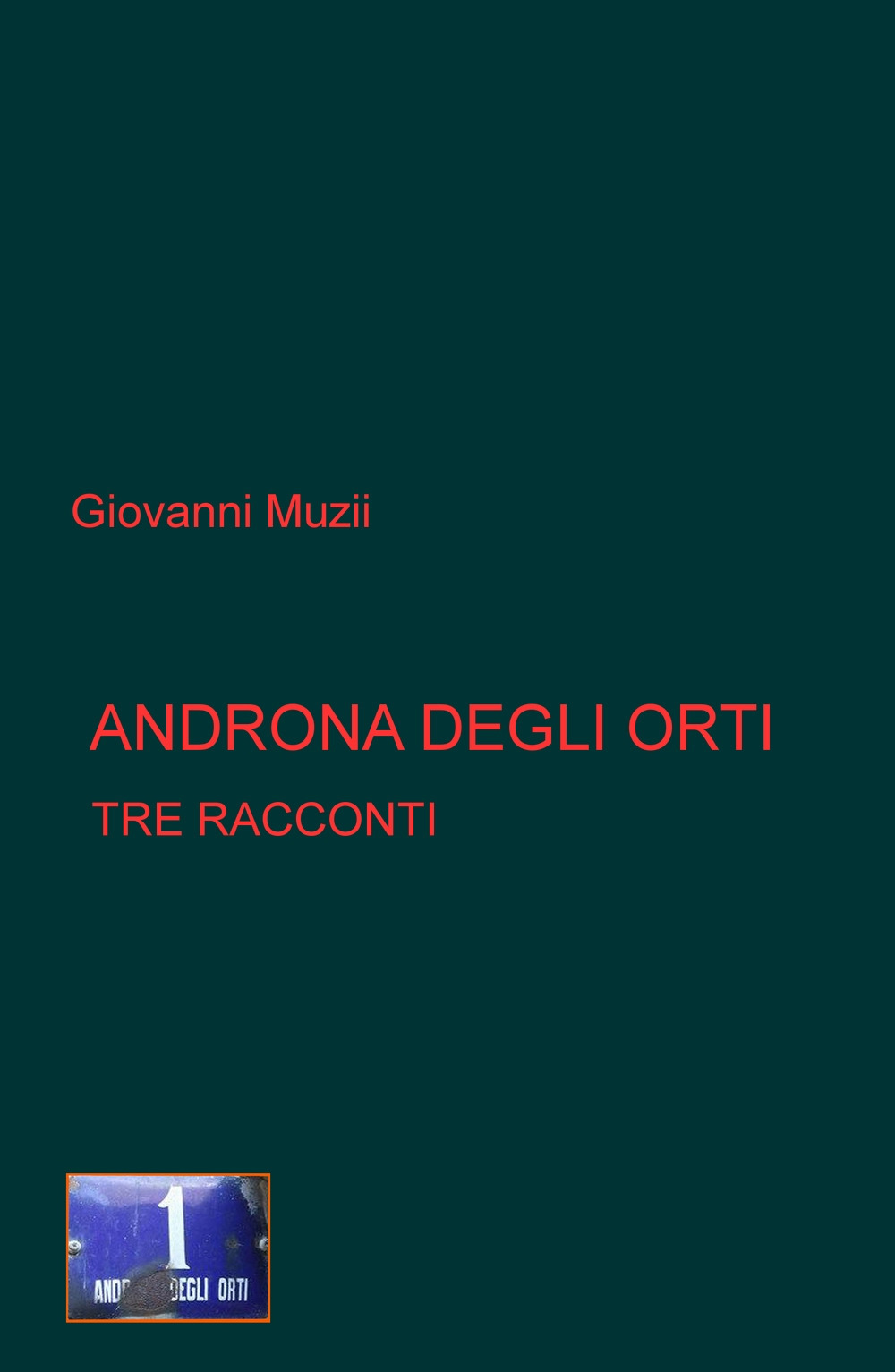 Androna degli orti. Tre racconti