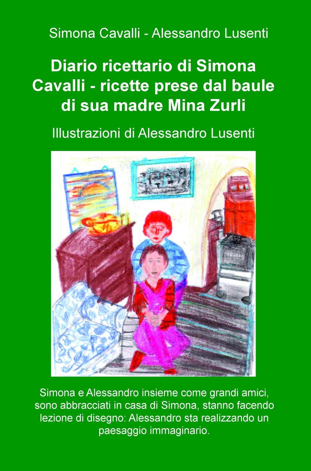 Diario ricettario di Simona Cavalli. Ricette prese dal baule di sua madre Mina Zurli