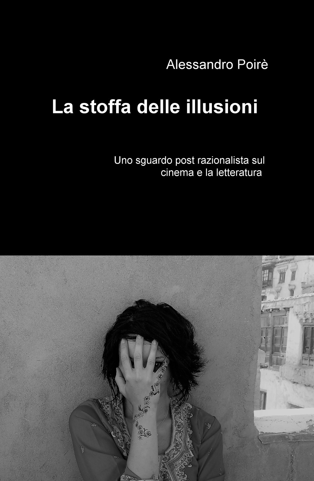 La stoffa delle illusioni. Uno sguardo post razionalista sul cinema e la letteratura