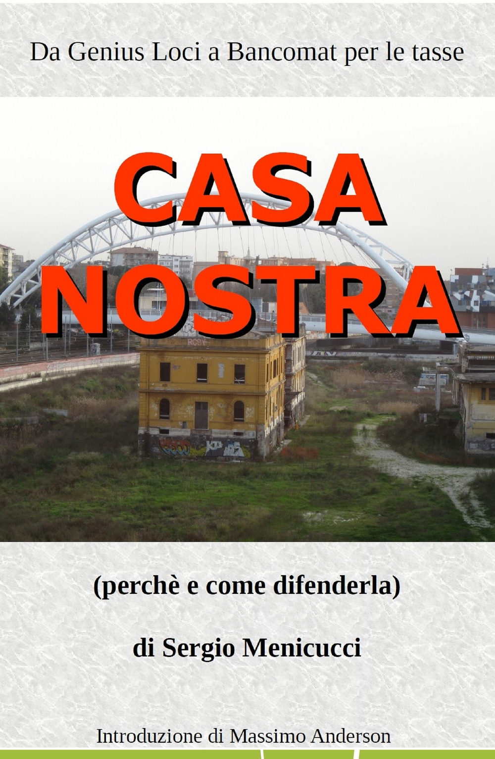 Casa nostra. Perché e come difenderla