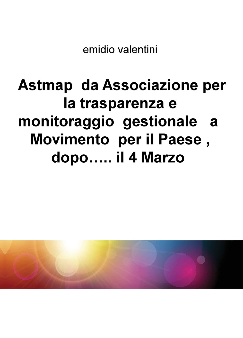 Astmap da Associazione per la trasparenza e monitoraggio gestionale a movimento per il Paese, dopo... il 4 marzo