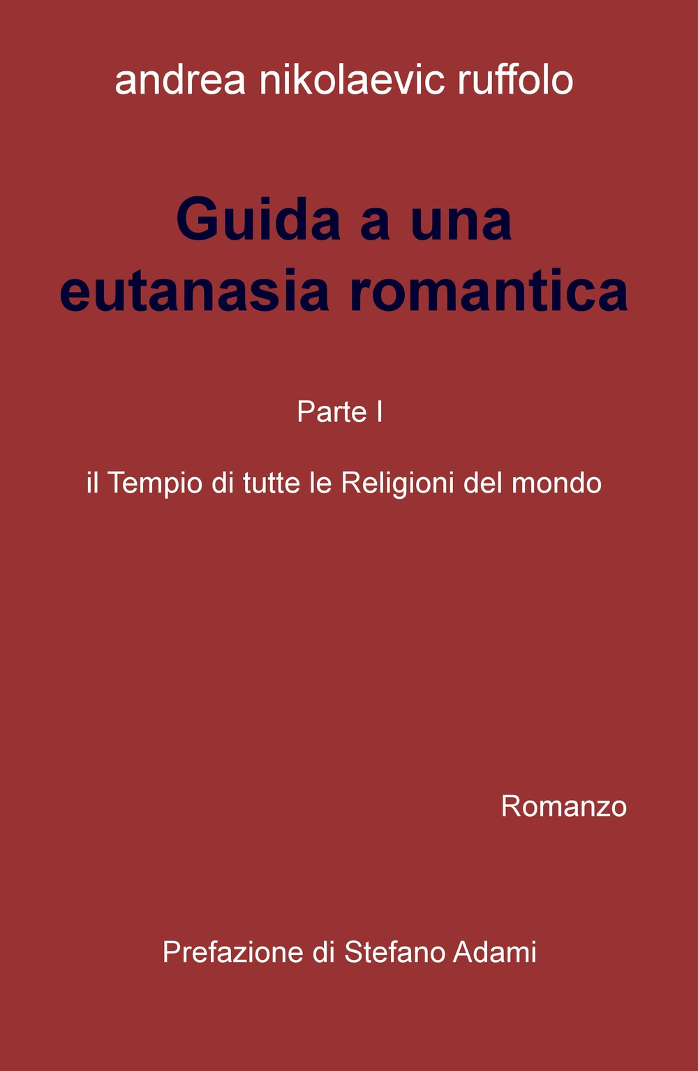 Guida a una eutanasia romantica. Vol. 1: Il tempio di tutte le religioni del mondo