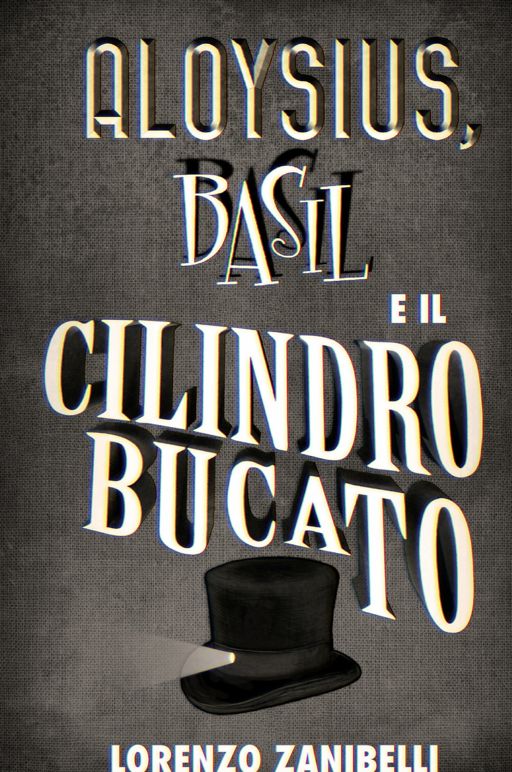 Aloysius, Basil e il cilindro bucato. Se ti capita l'occasione, pigliala al volo