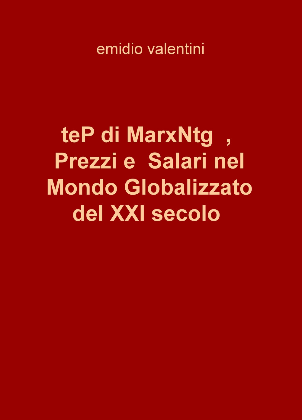 teP di MarxNtg, prezzi e salari nel mondo globalizzato del XXI secolo