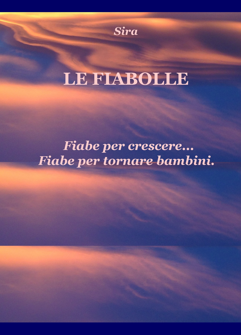 Le Fiabolle. Fiabe per crescere... Fiabe per tornare bambini