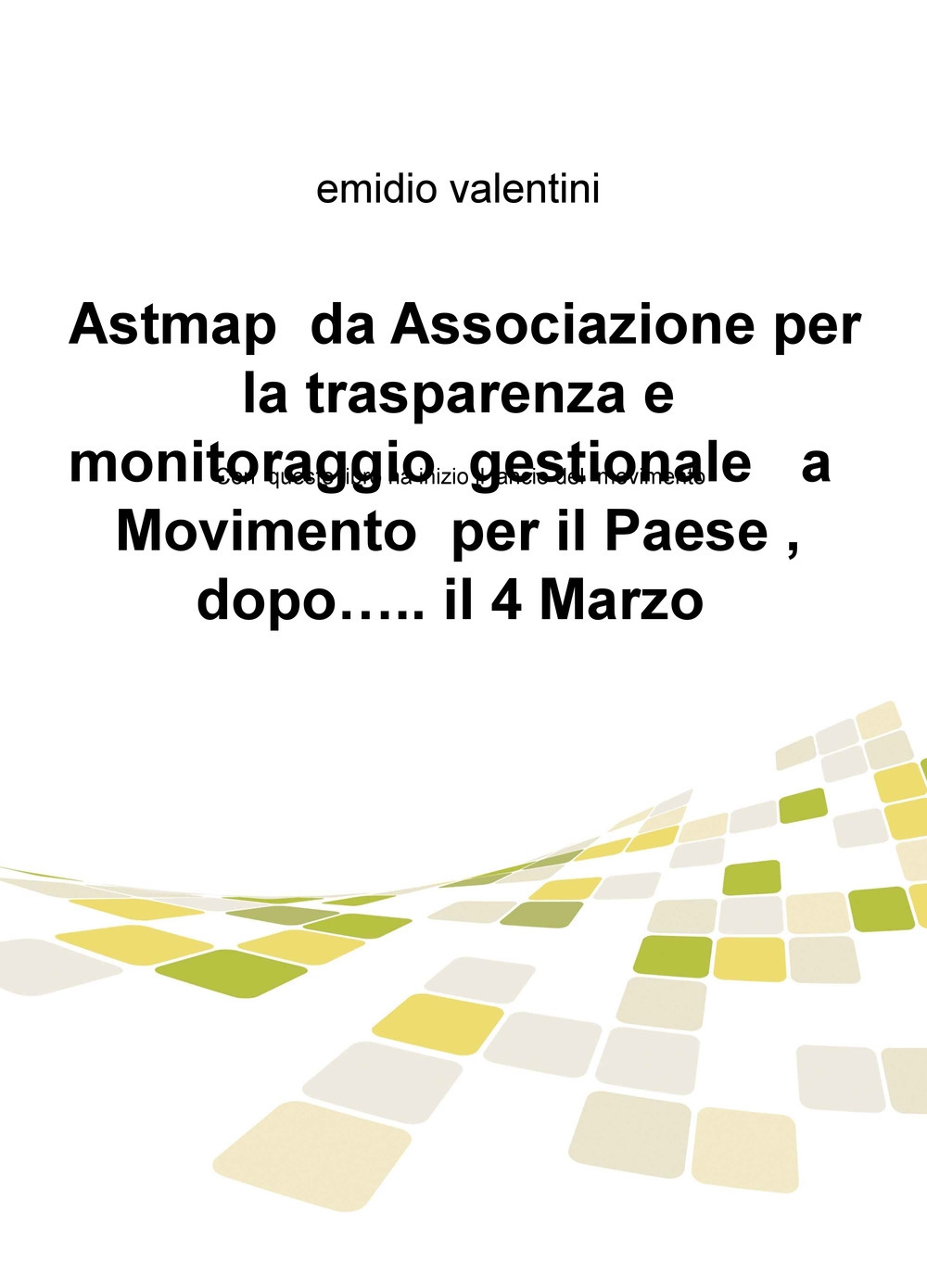 Astmap da Associazione per la trasparenza e monitoraggio gestionale a movimento per il Paese, dopo... il 4 marzo