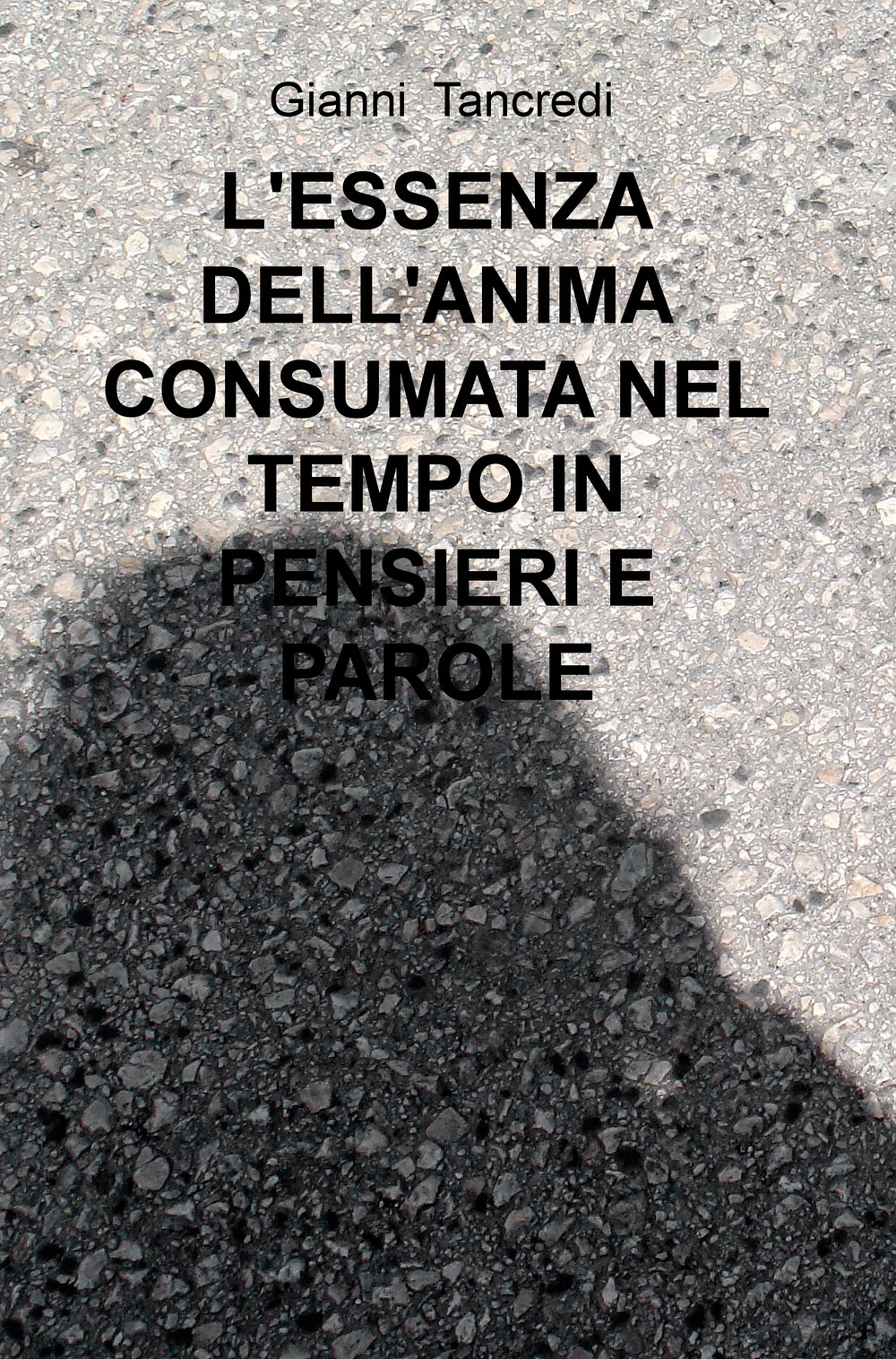 L'essenza dell'anima consumata nel tempo in pensieri e parole