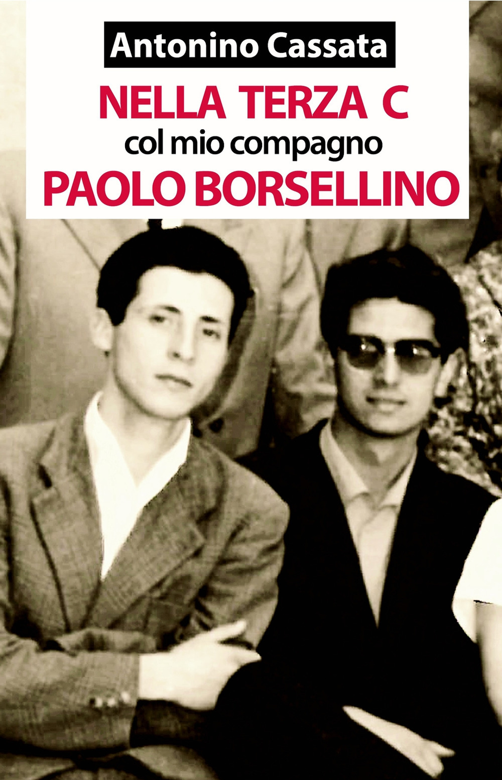 Nella terza C col mio compagno Paolo Borsellino. Memorie della vita scolastica del liceo classico