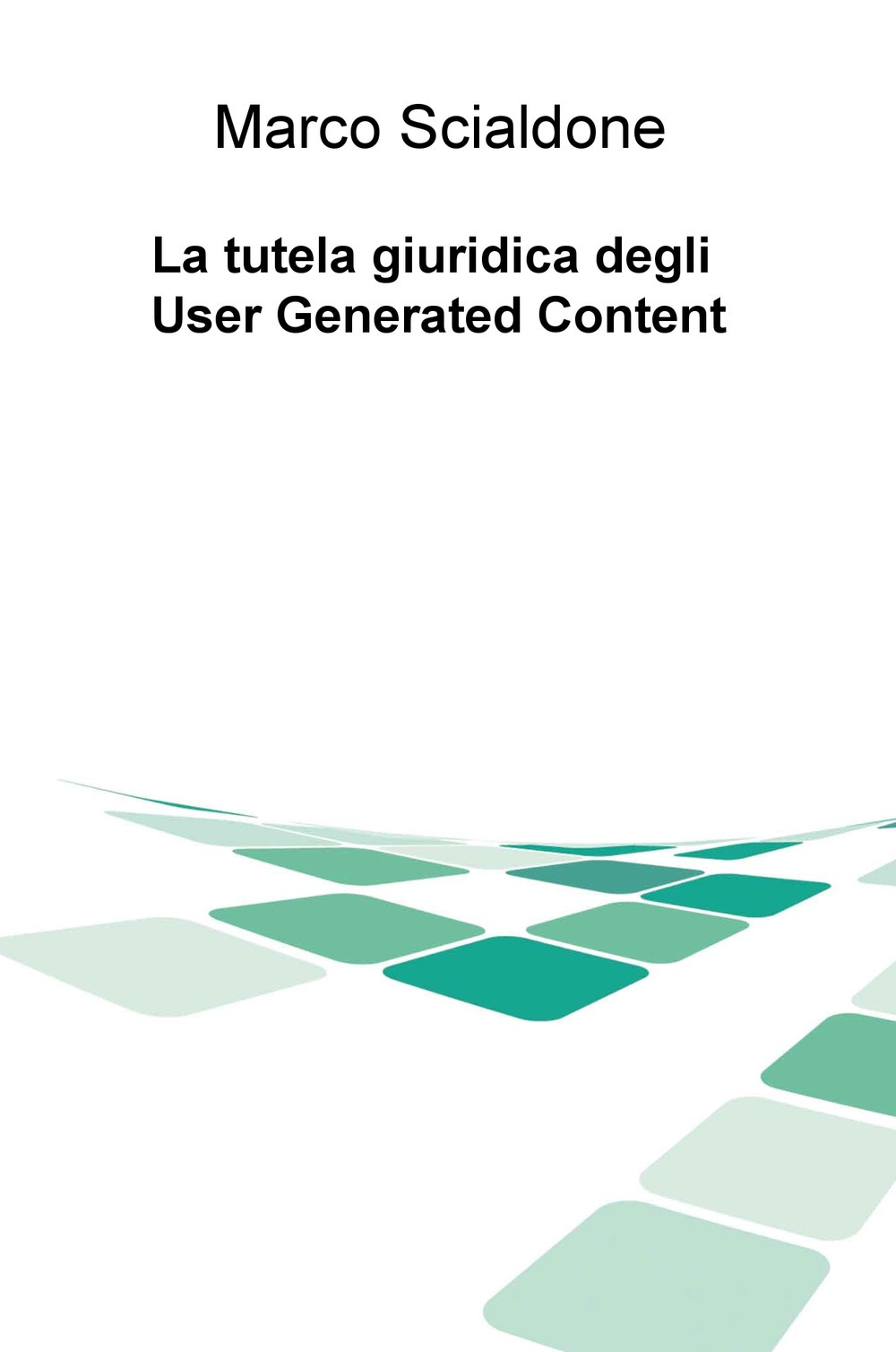 La tutela giuridica degli user generated content