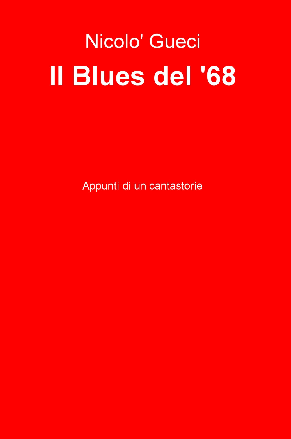 Il blues del '68. Appunti di un cantastorie