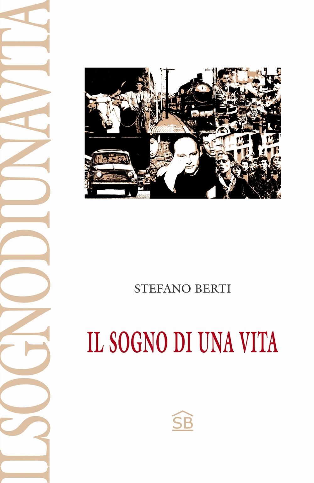 Il sogno di una vita