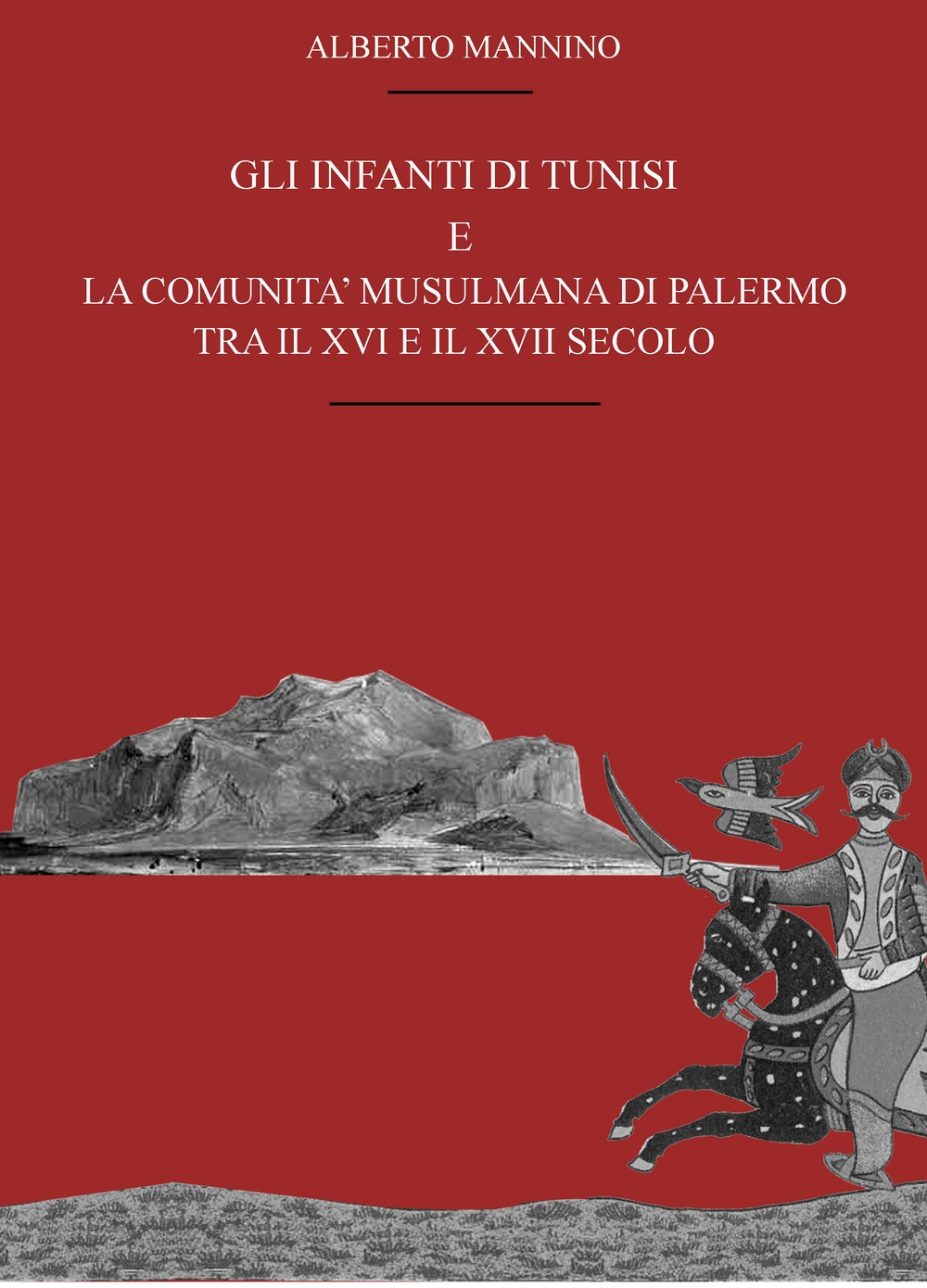 Gli infanti di Tunisi e la comunità musulmana di Palermo tra il XVI e il XVII secolo