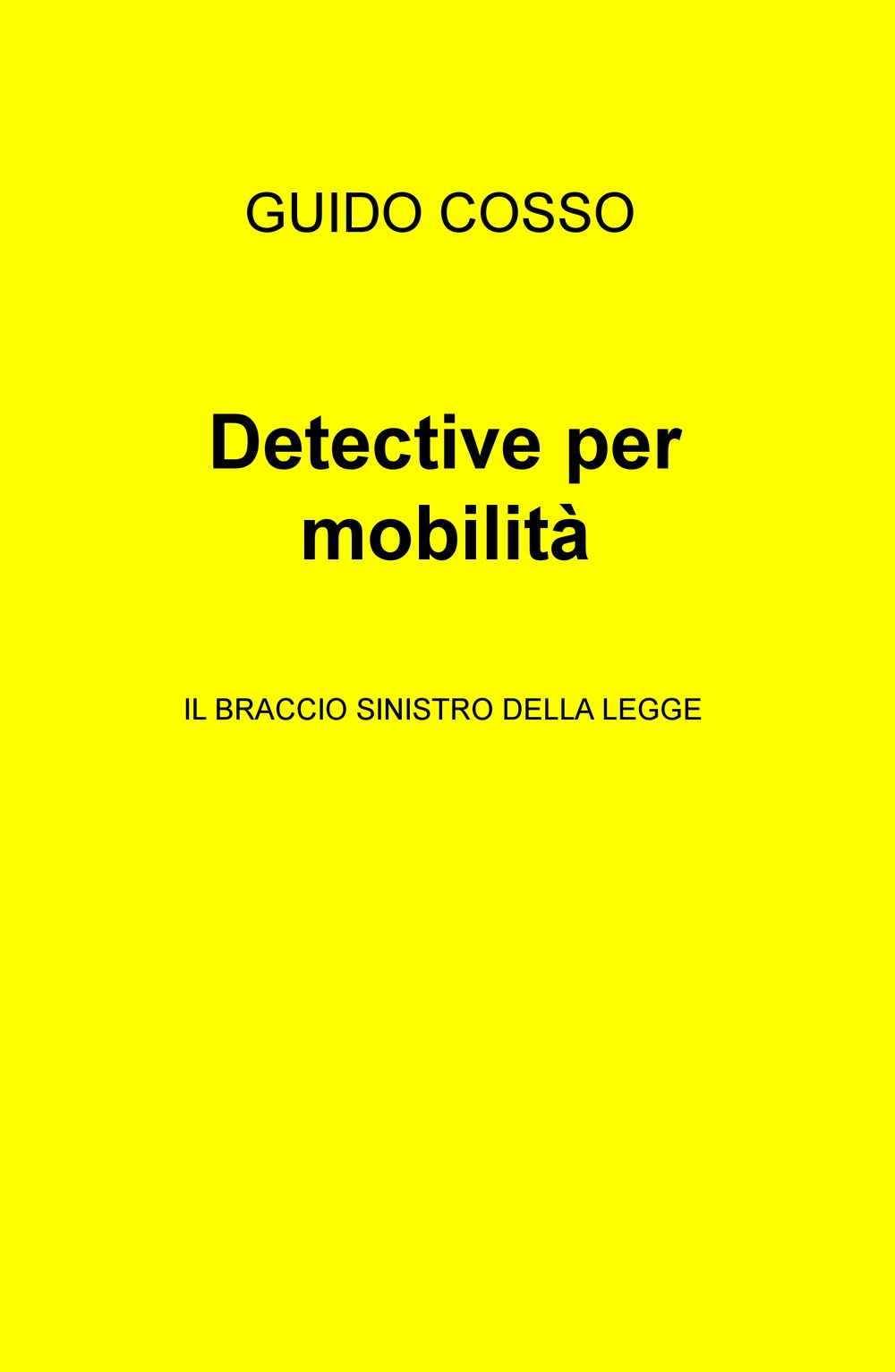 Detective per mobilità. Il braccio sinistro della legge