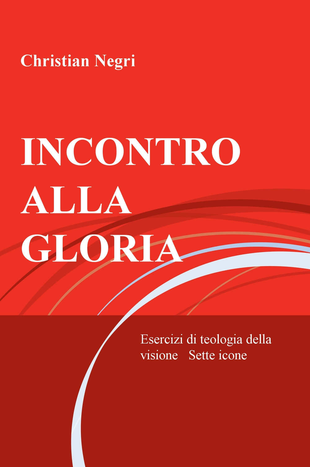 Incontro alla gloria. Esercizi di teologia della visione. Sette icone