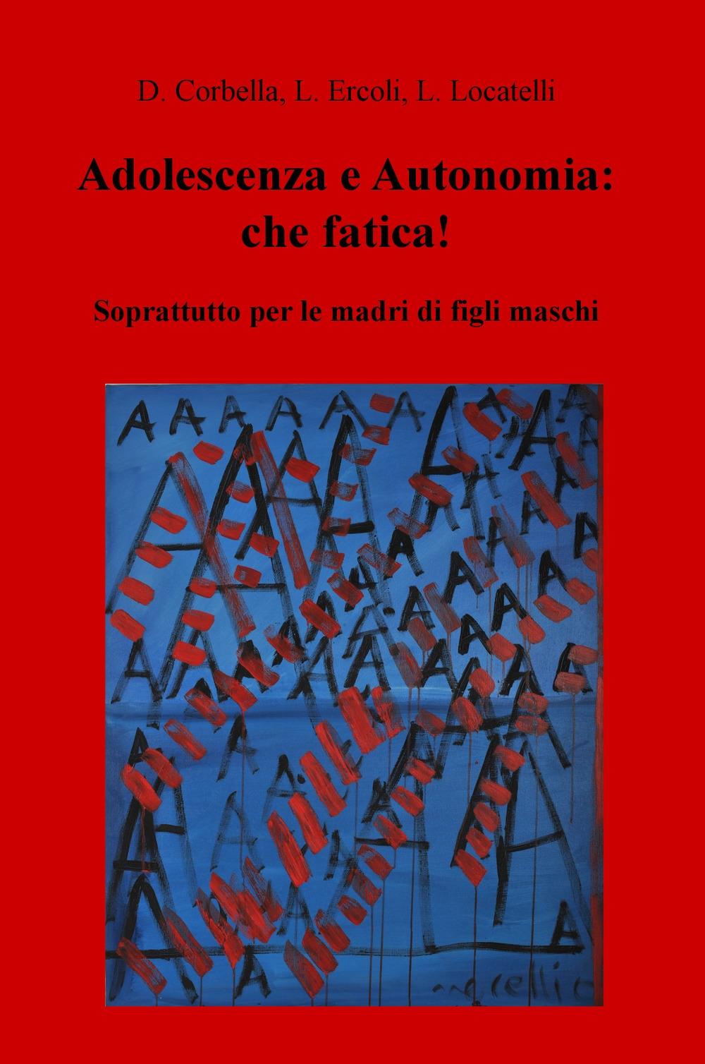 Adolescenza e autonomia: che fatica! Soprattutto per le madri di figli maschi