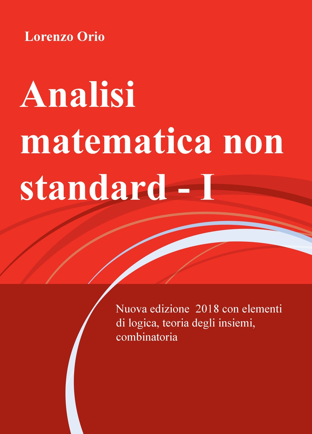 Analisi matematica non standard. Nuova ediz.. Vol. 1