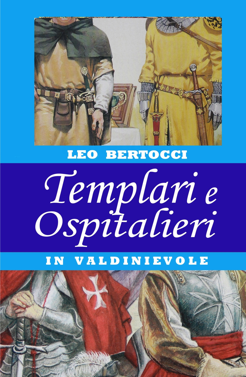 La Madonna della Fontenova. Vol. 2: Templari e Ospitalieri in Valdinievole