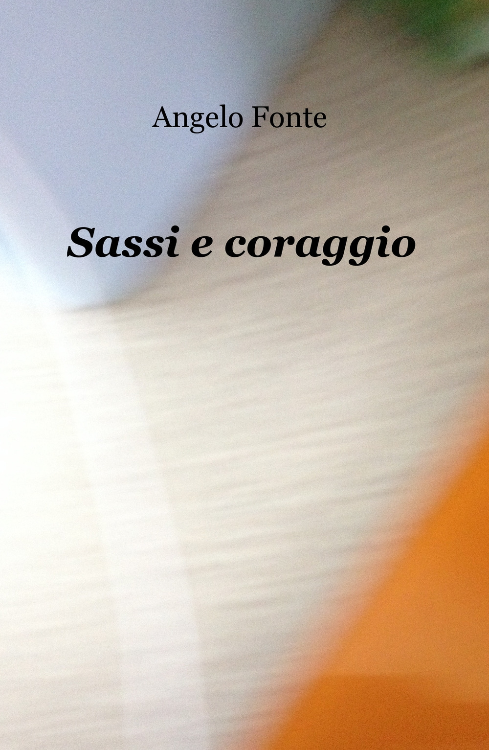 Sassi e coraggio