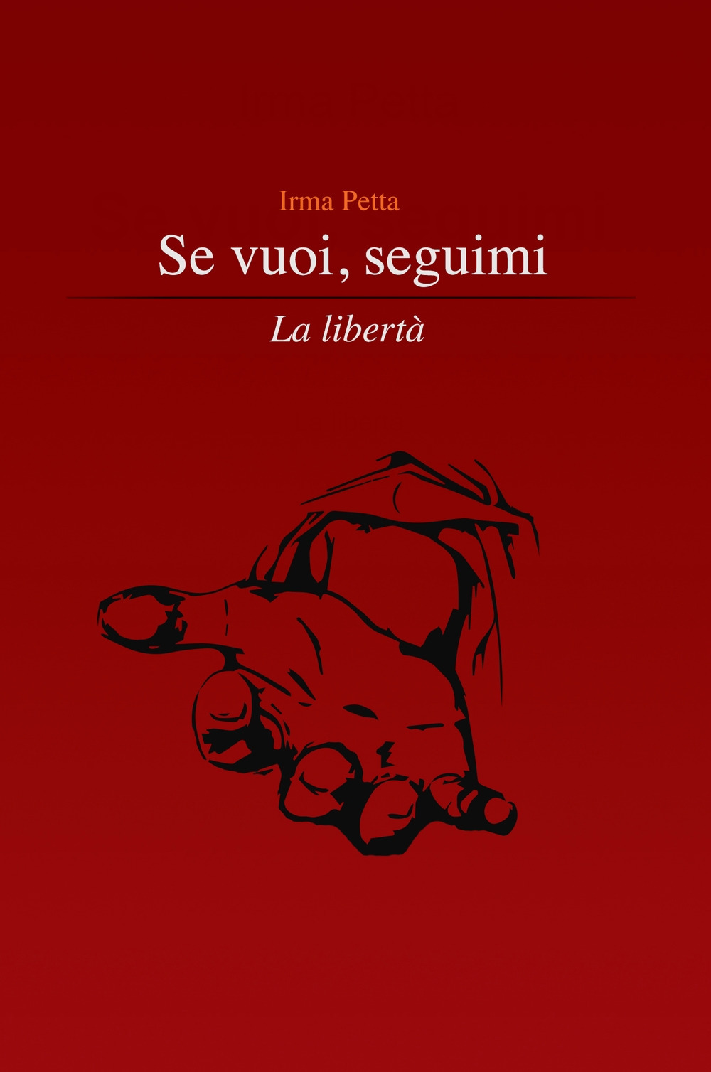 Se vuoi, seguimi. La libertà