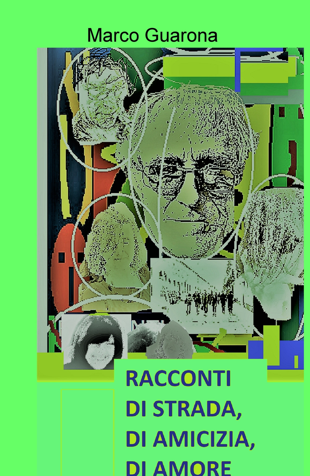 Racconti di strada, di amicizia, di amore