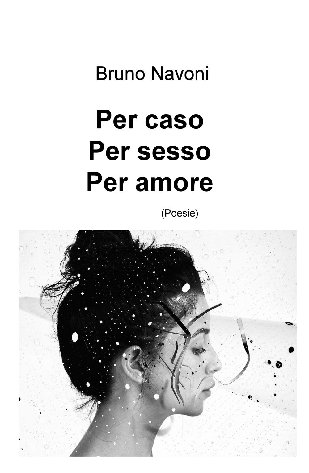 Per caso. Per sesso. Per amore