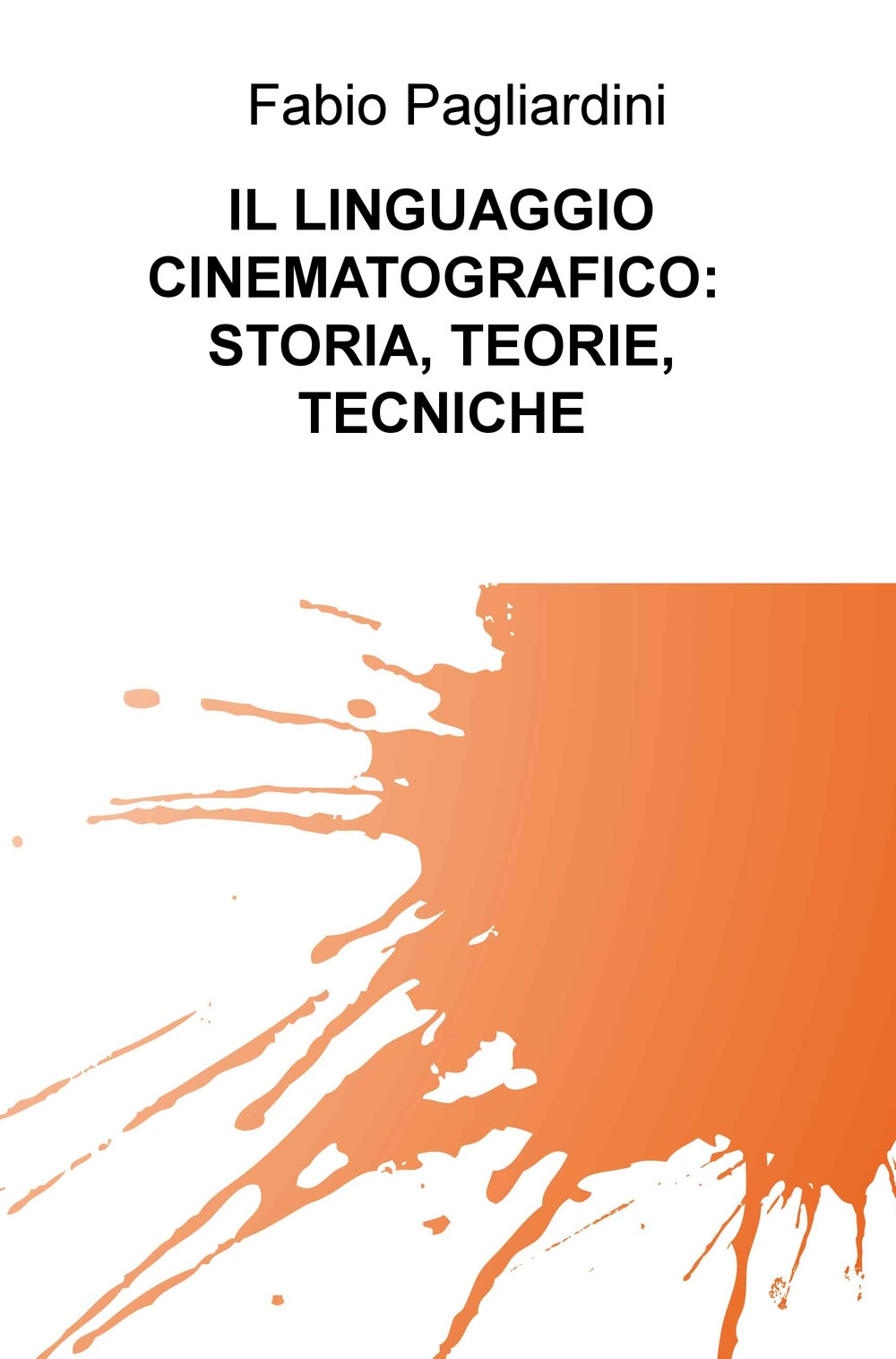 Il linguaggio cinematografico: storia, teorie, tecniche