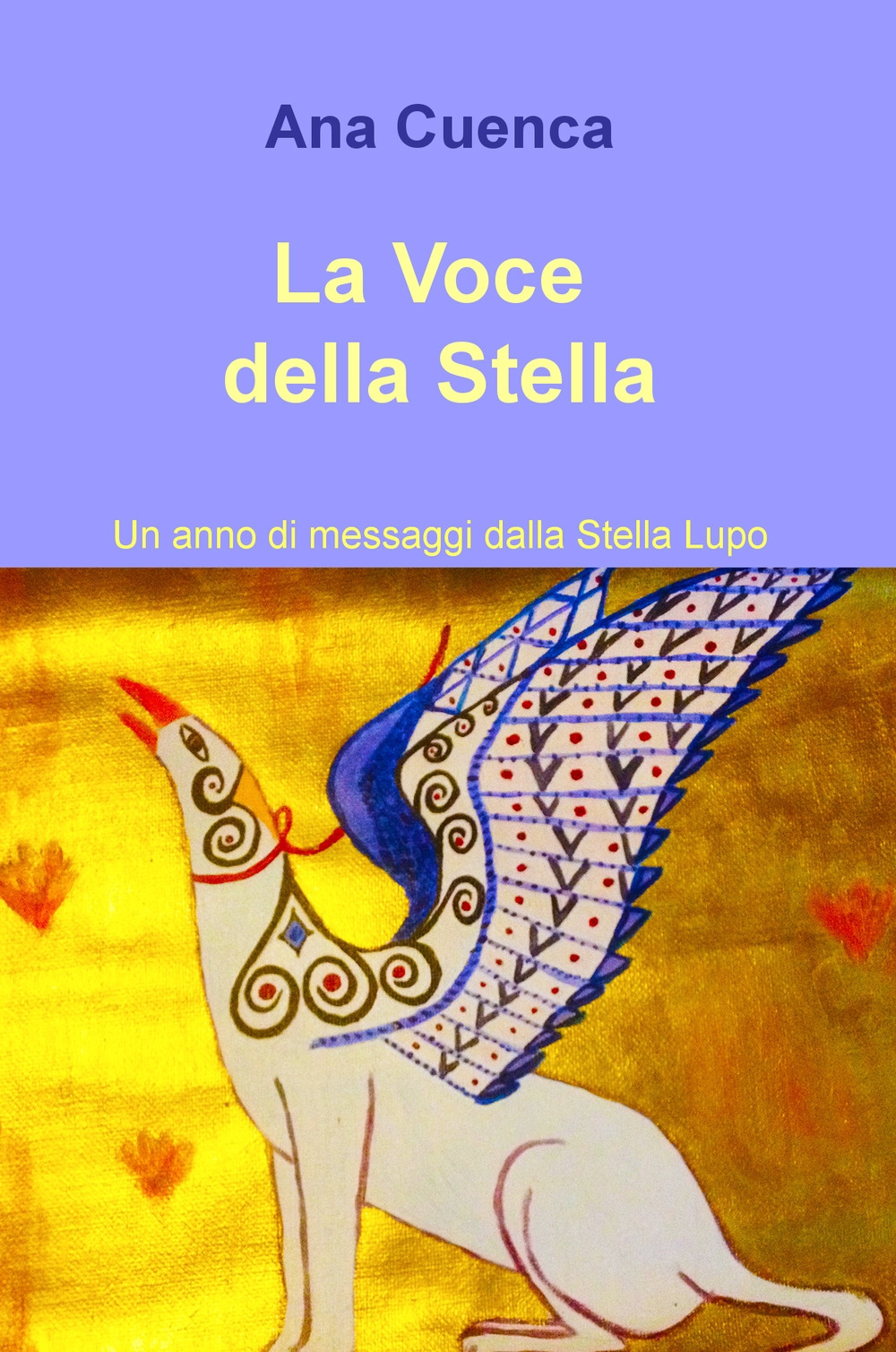 La voce della stella. Un anno di messaggi dalla stella lupo