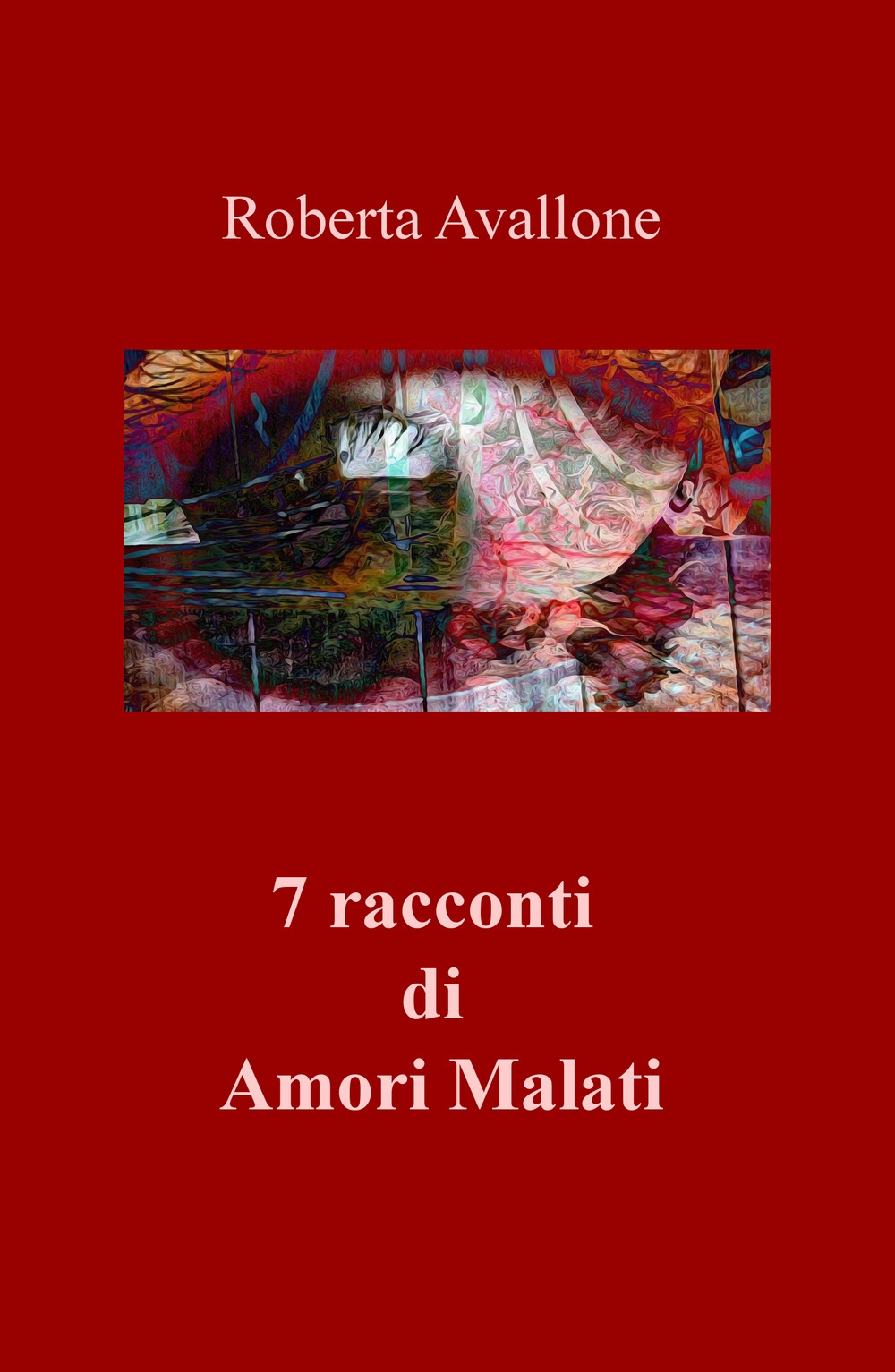 7 racconti di amori malati