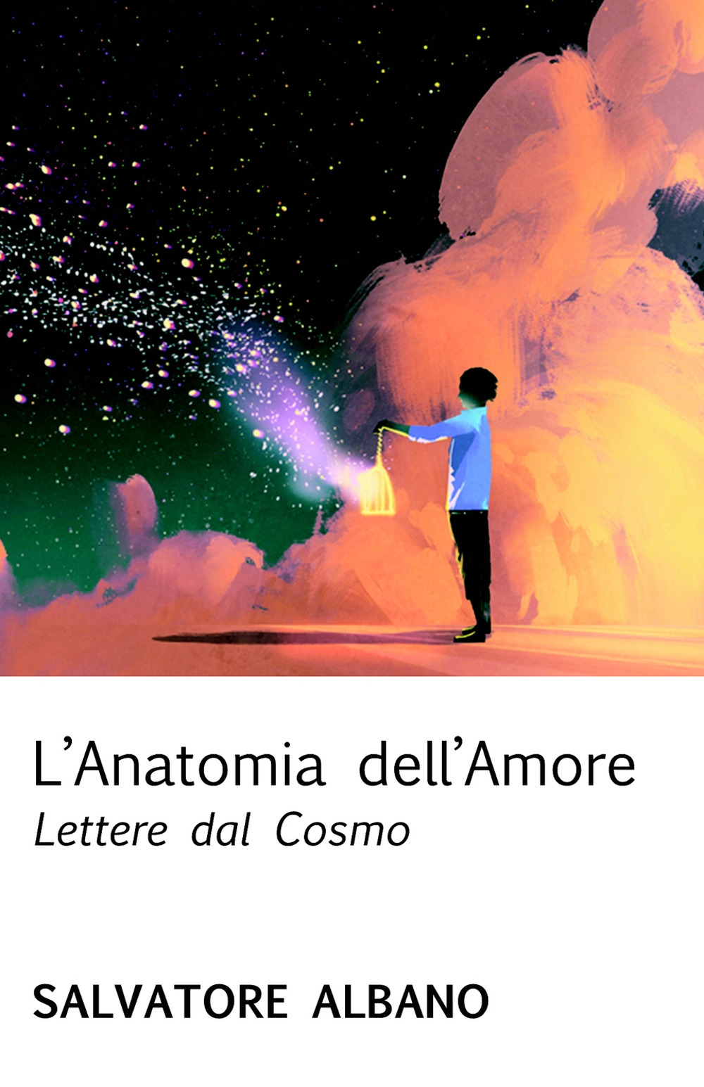 L'anatomia dell'amore. Lettere dal cosmo