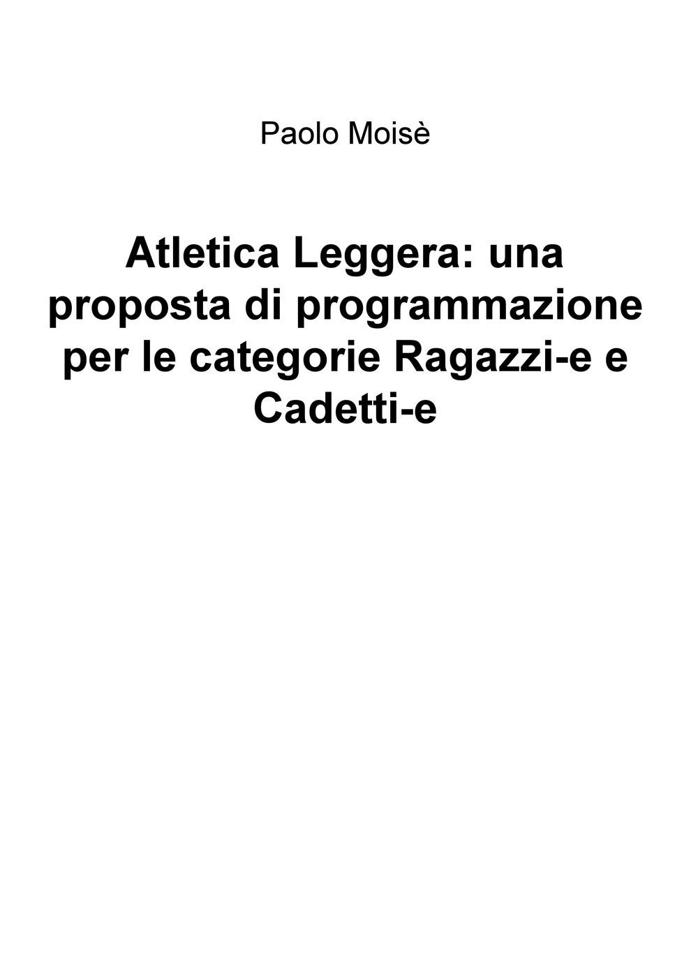 Atletica leggera: una proposta di programmazione per le categorie Ragazzi-e e Cadetti-e