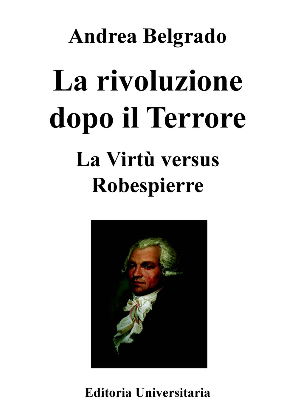 La Rivoluzione dopo il «Terrore». La virtù «versus» Robespierre