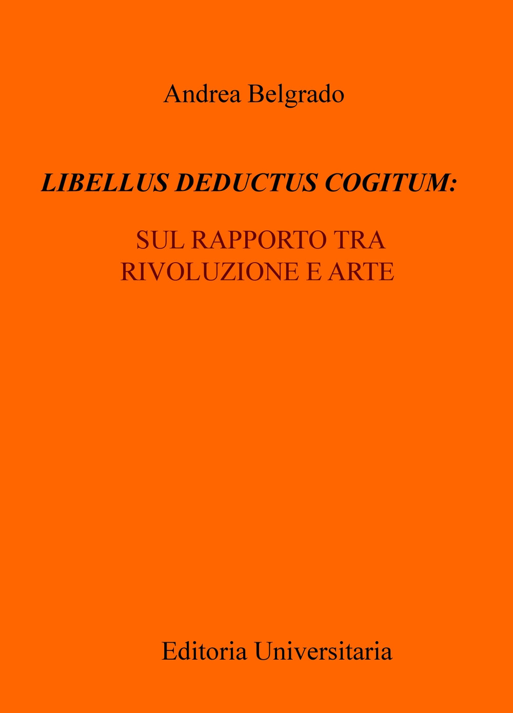 Libellus deductus cogitum: sul rapporto tra rivoluzione e arte