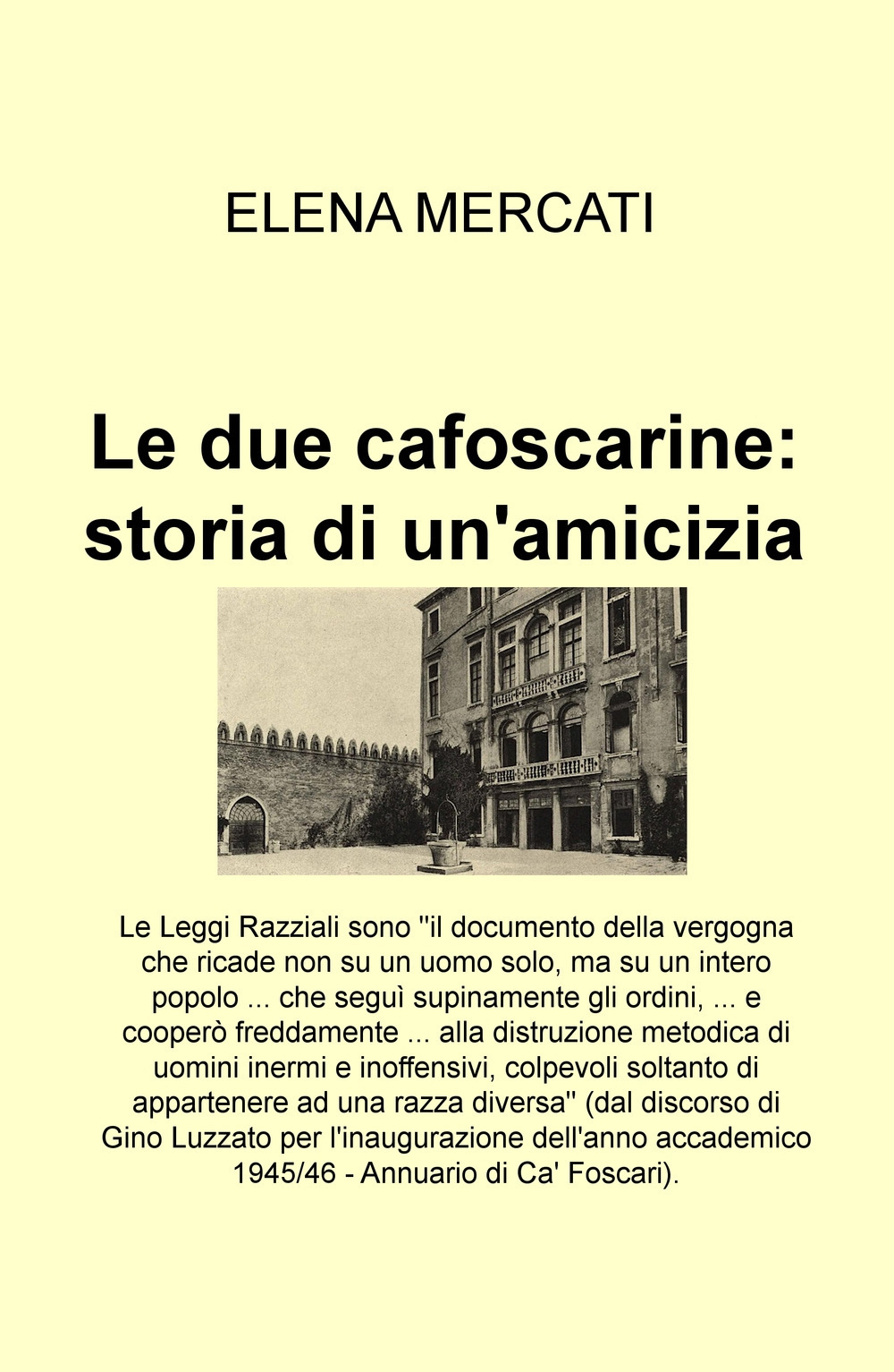 Le due cafoscarine: storia di un'amicizia