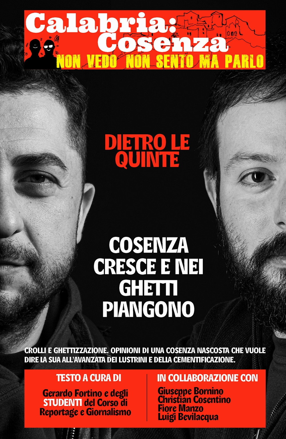 Calabria: Cosenza. Non vedo non sento ma parlo. Cosenza cresce e nei ghetti piangono