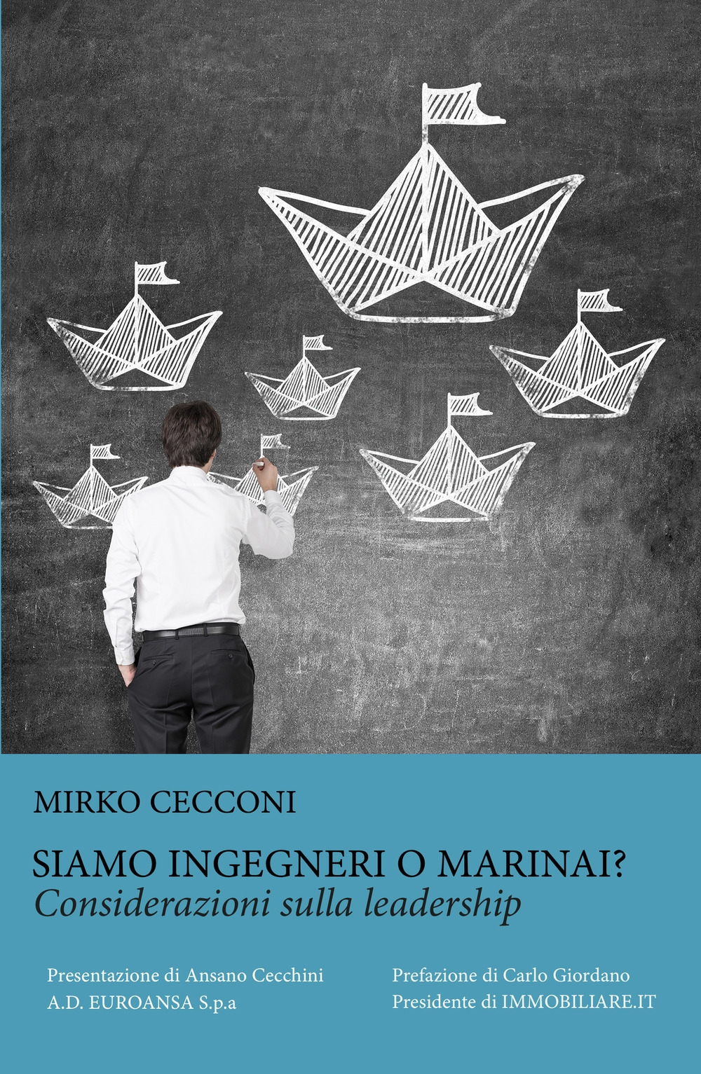 Siamo ingegneri o marinai? Considerazioni sulla leadership