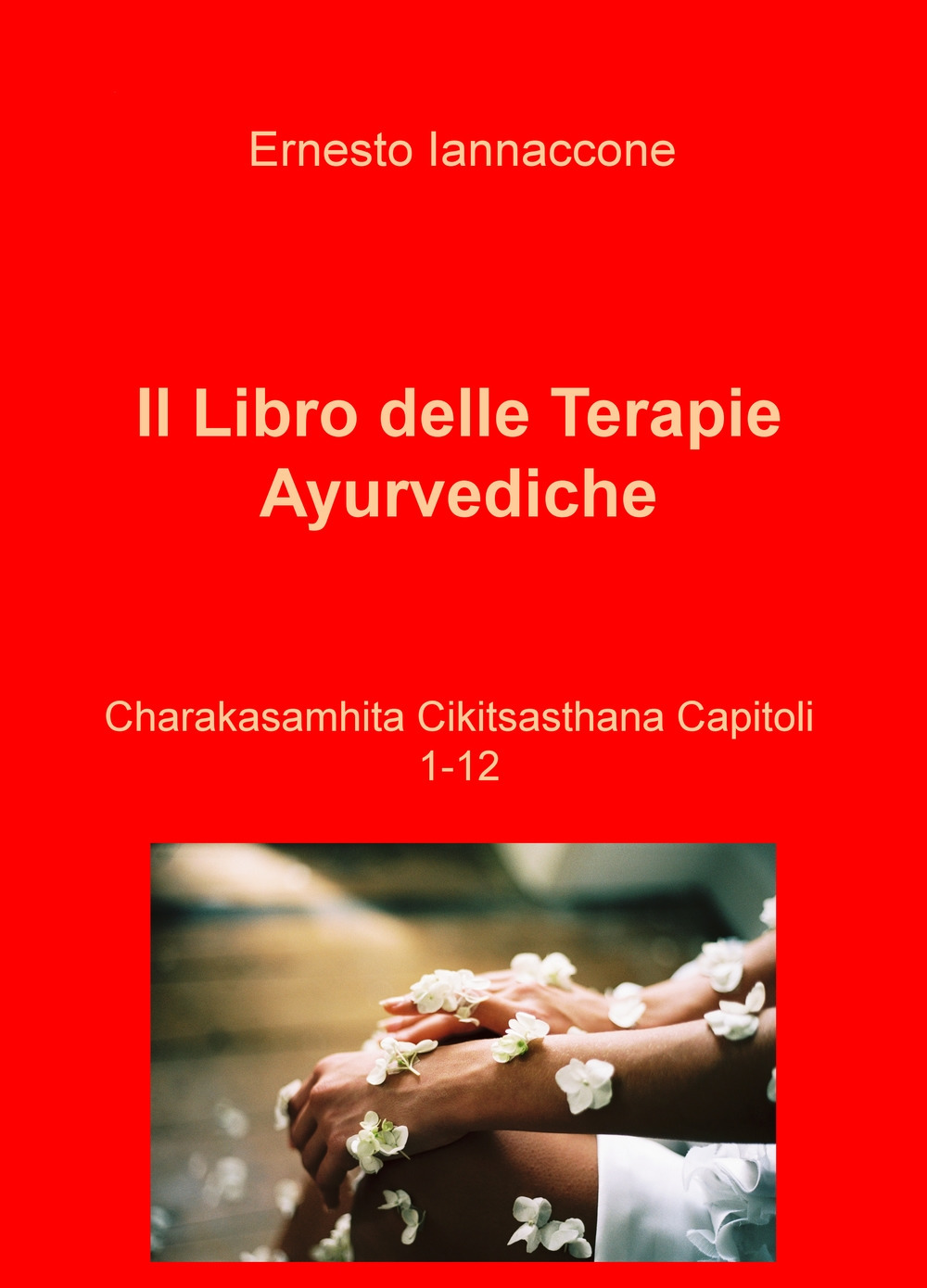 Il libro delle terapie ayurvediche. Vol. 1-12: Charakasamhita Cikitsasthana