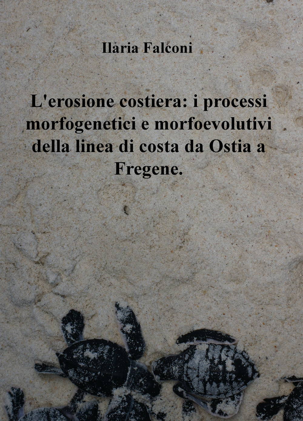 L'erosione costiera: i processi morfogenetici e morfoevolutivi della linea di costa da Ostia a Fregene