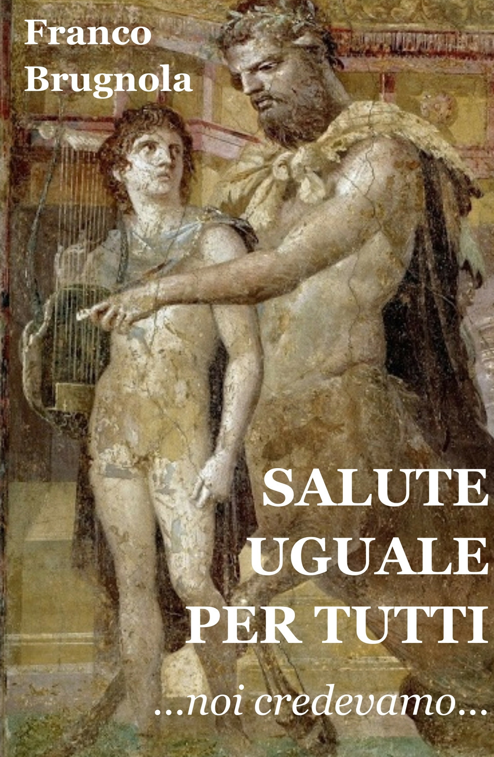 Salute uguale per tutti. Noi credevamo...