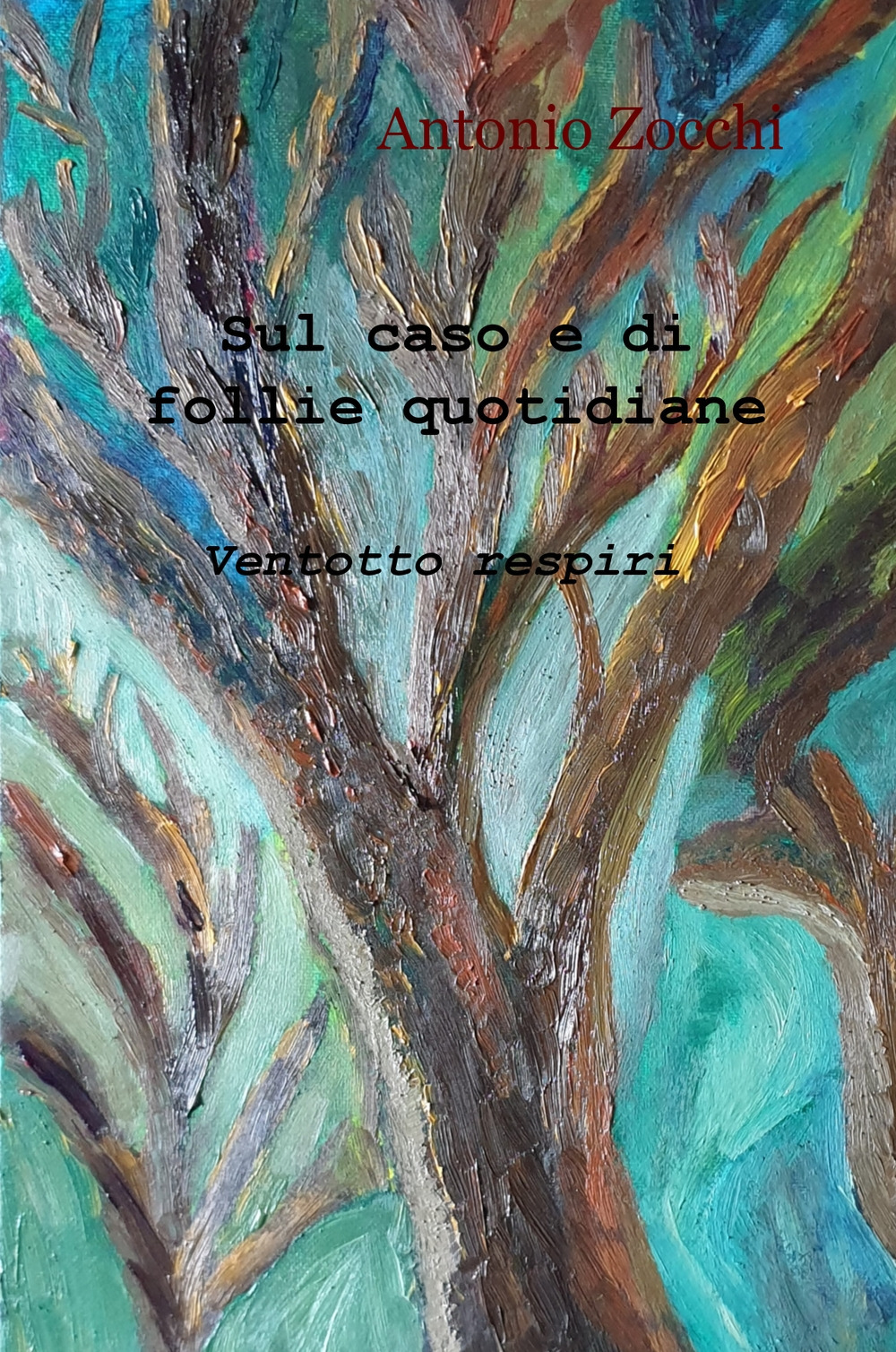 Sul caso e di follie quotidiane