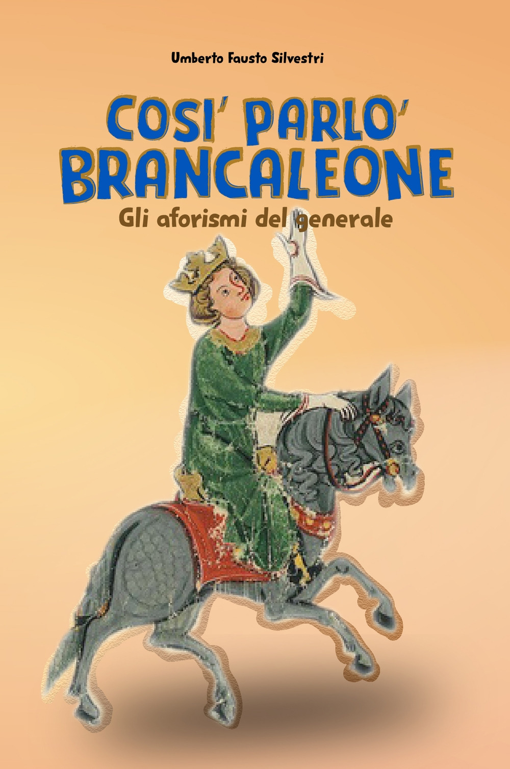 Così parlò Brancaleone. Gli aforismi del generale