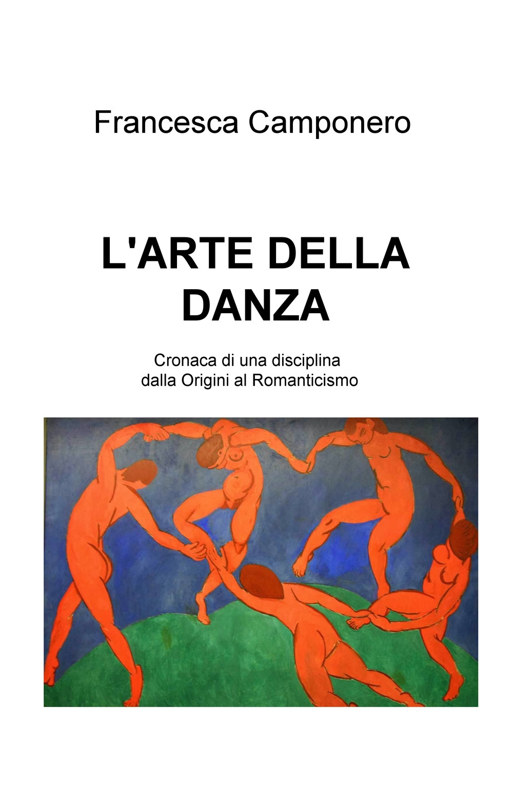 L'arte della danza. Vol. 1: Cronaca di una disciplina dalla origini al Romanticismo