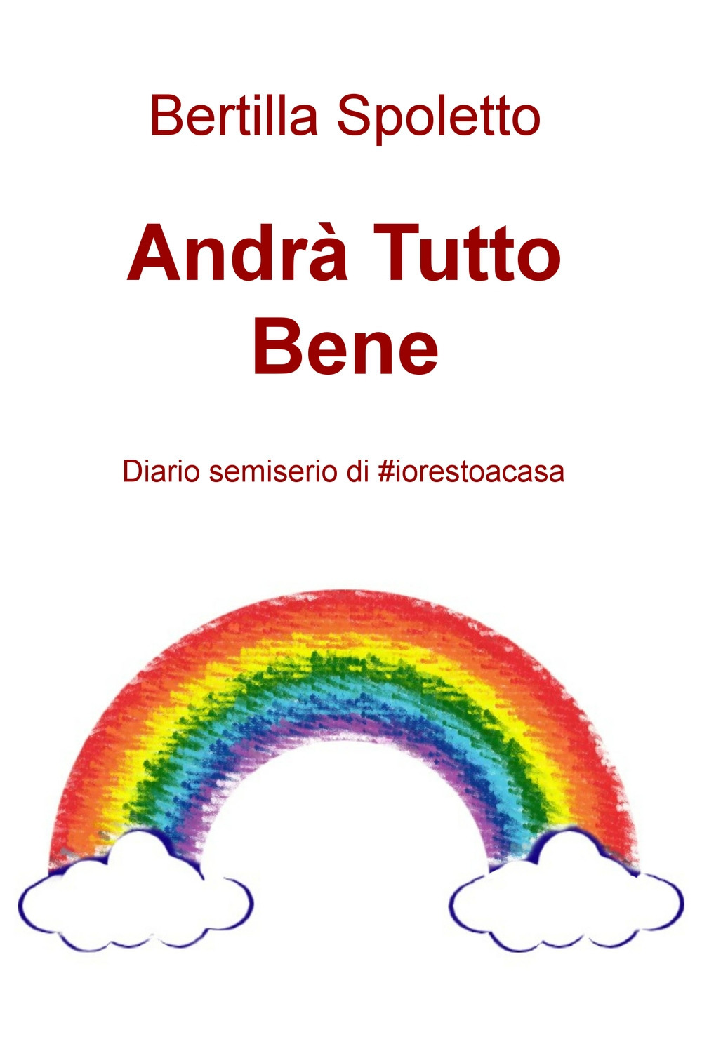 Andrà tutto bene. Diario semiserio di #iorestoacasa