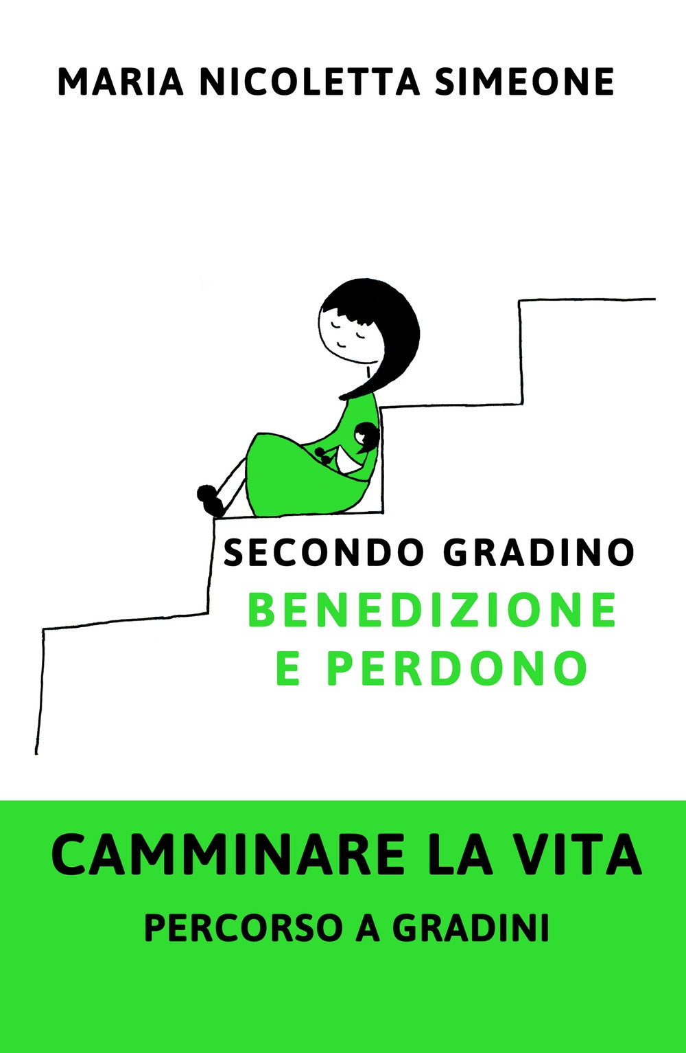 Secondo gradino. Benedizione e perdono. Camminare la vita. Percorso a gradini